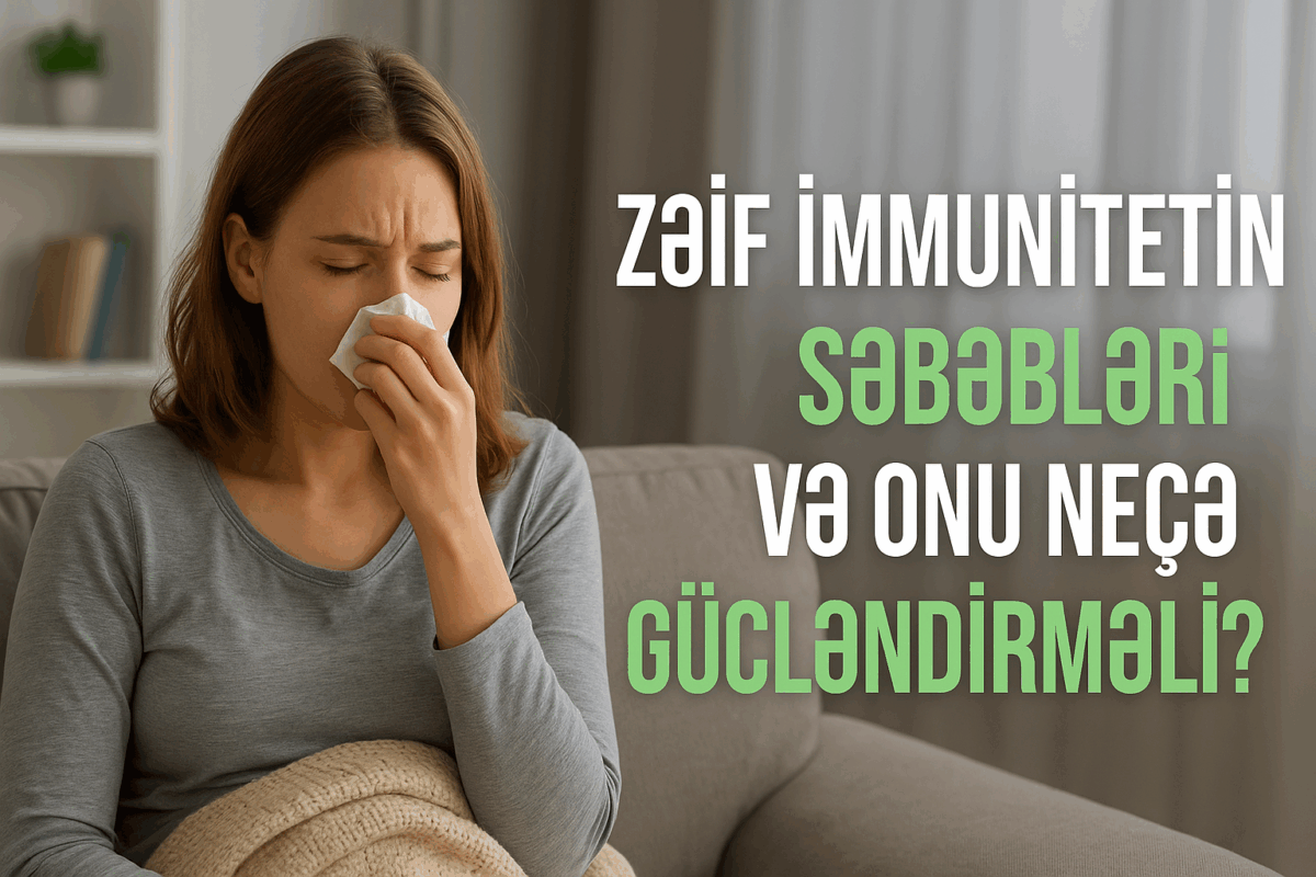 Zəif immuniteti gücləndirmək üçün təbii yollar və Tiens məhsulları – sink, D vitamini, spirulina və sağlam həyat tərzi